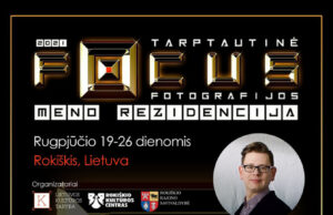 Rokiškyje vyks fotografijos meno rezidencija FOCUS