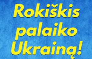 Kviečiame visus palaikyti Ukrainos žmones!