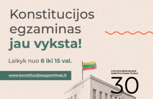 Šiandien Lietuvoje ir svetur laikomas Konstitucijos egzaminas