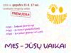 Spektaklis „Mes – jūsų vaikai“ Juodupėje