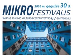 MIKROFESTIVALIS skirtas Rokiškio kultūros centro teatro 67-ajam gimtadieniui