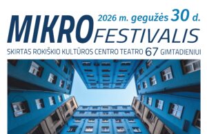 MIKROFESTIVALIS skirtas Rokiškio kultūros centro teatro 67-ajam gimtadieniui