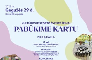 Kultūros ir sporto šventė šeimai PABŪKIME KARTU Kavoliškyje