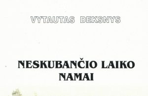 Knygos pristatymas Vytauto Deksnio knyga „Neskubančio laiko namai".